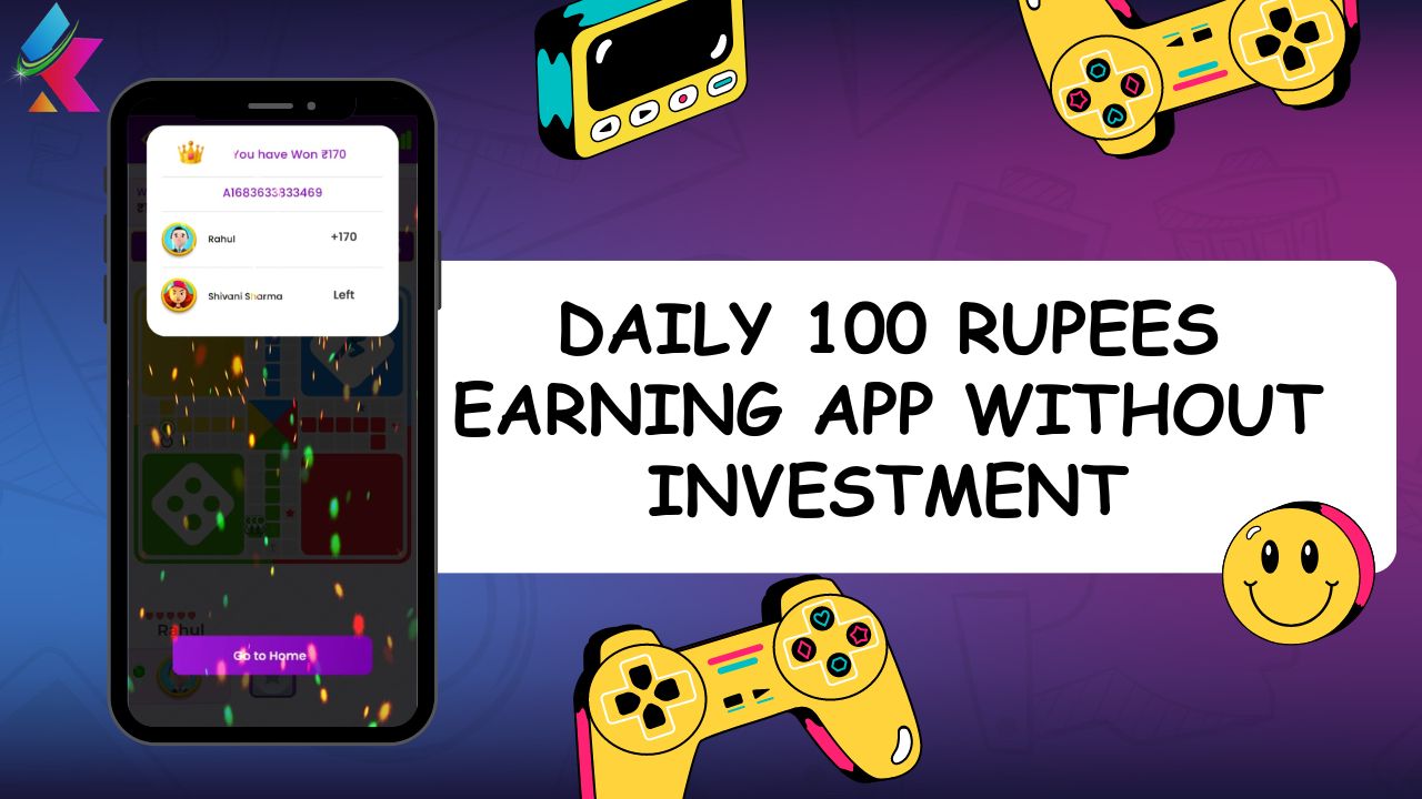 Top 20+ Daily 100 Rupees Earning App Without Investment