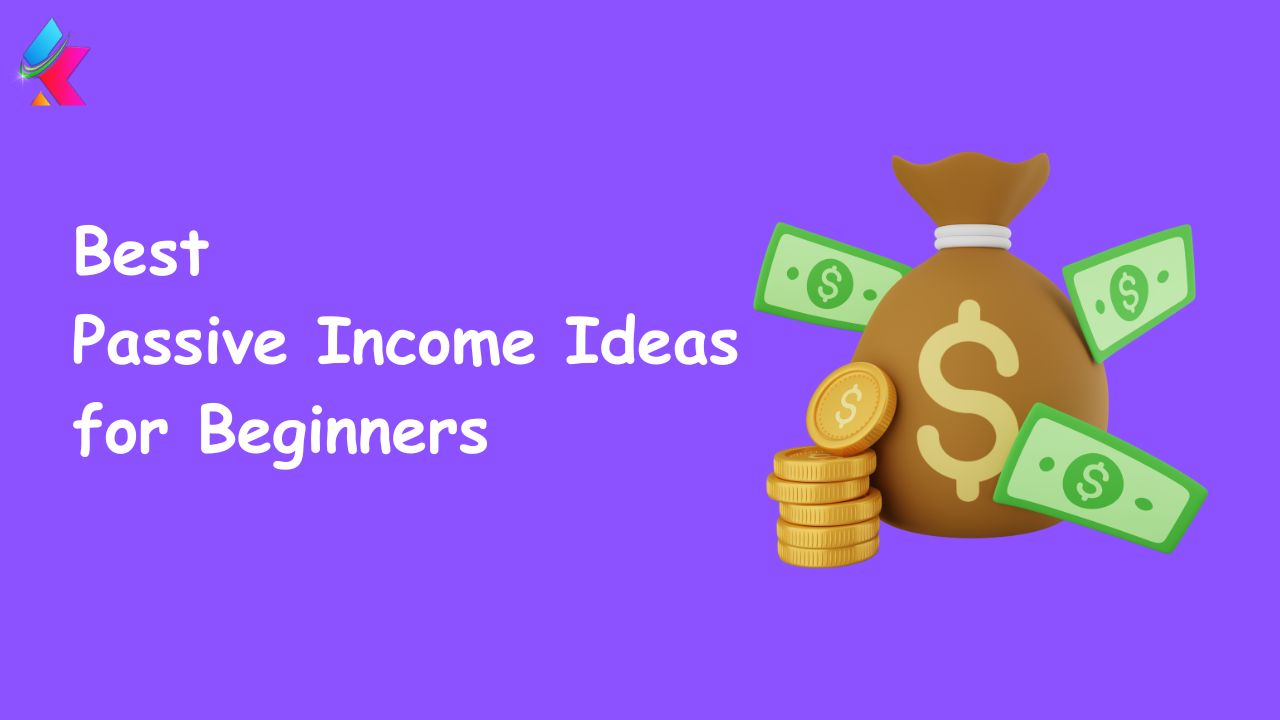 Best Passive Income Ideas for Beginners