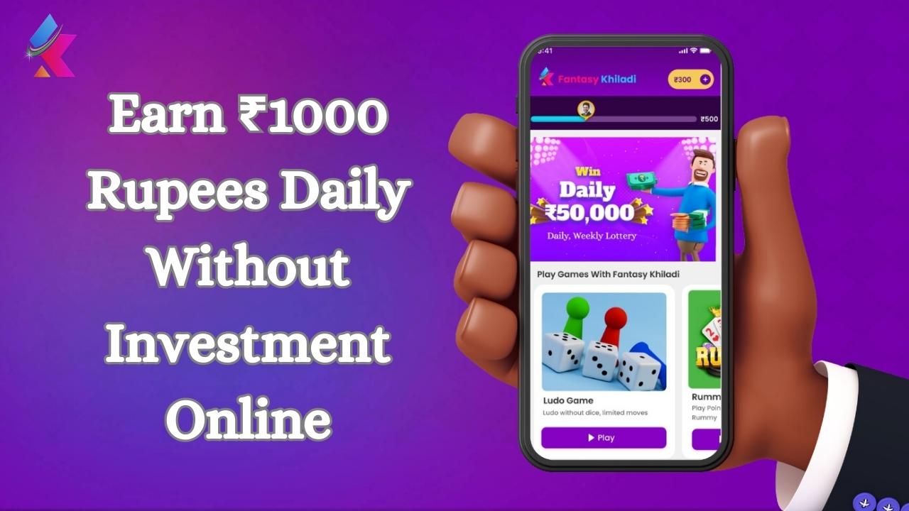 How To Earn 1000 Rs Per Day Without Investment Online in 2023