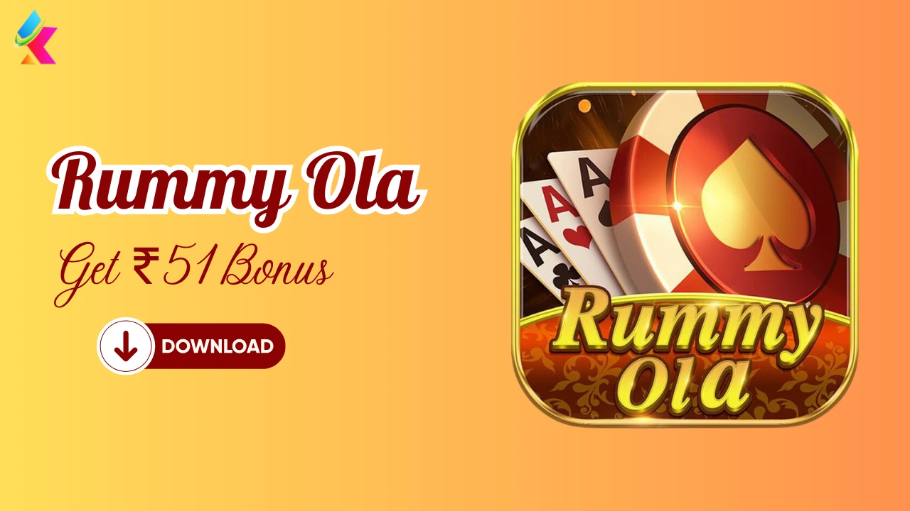 Rummy Ola APK Download - Get ₹51 Bonus | Teen Patti Ola