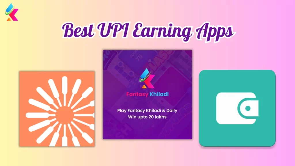 5 Best UPI Earning Apps Without Investment in India