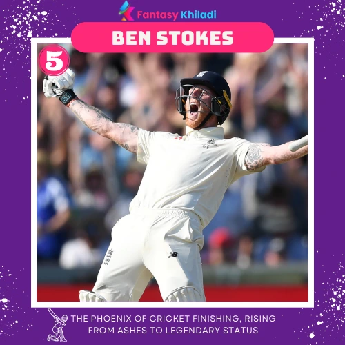Ben Stokes - The Phoenix of Cricket Finishing, Rising from Ashes to Legendary Status
