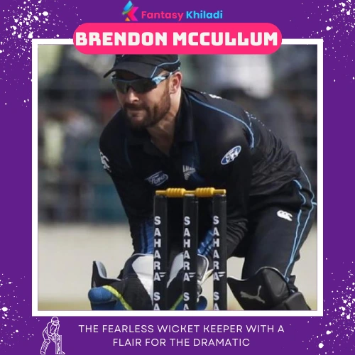 Brendon McCullum - The Fearless Wicket Keeper with a Flair for the Dramatic
