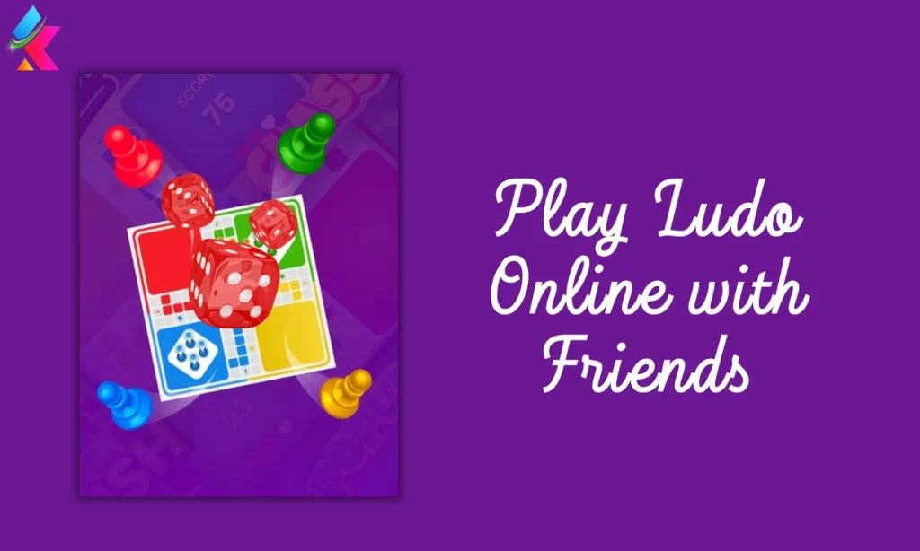 Play Ludo Online with Friends and Family: Strengthen Bonds and Have Fun
