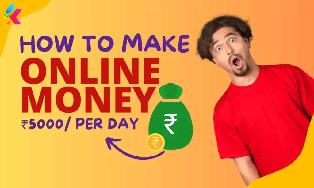 How to Earn ₹5000 Per Day Online Without Investment in India?