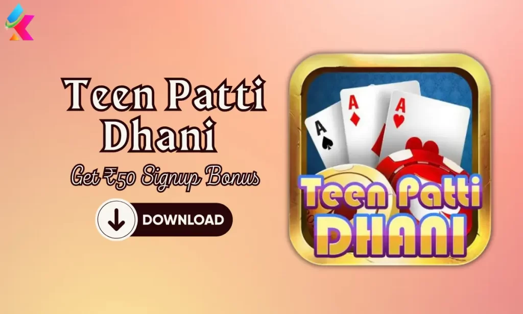 Teen Patti Dhani Apk Download – Get ₹50 Signup Bonus
