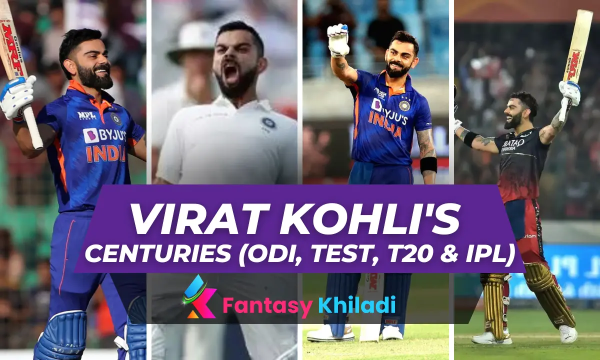 Virat Kohli Total Centuries (ODI, T20I, Test, and IPL)
