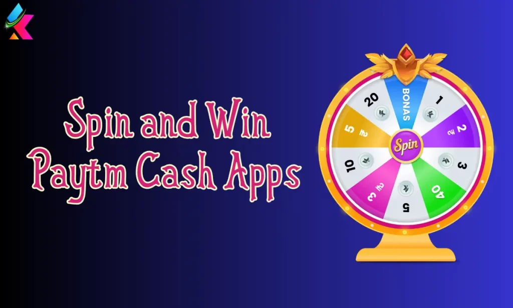 Top 10 Spin and Win Paytm Cash App in 2024