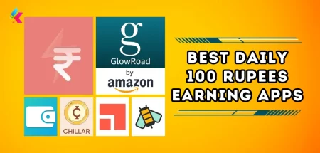 New 10+ Best Daily 100 Rupees Earning Apps Without Investment
