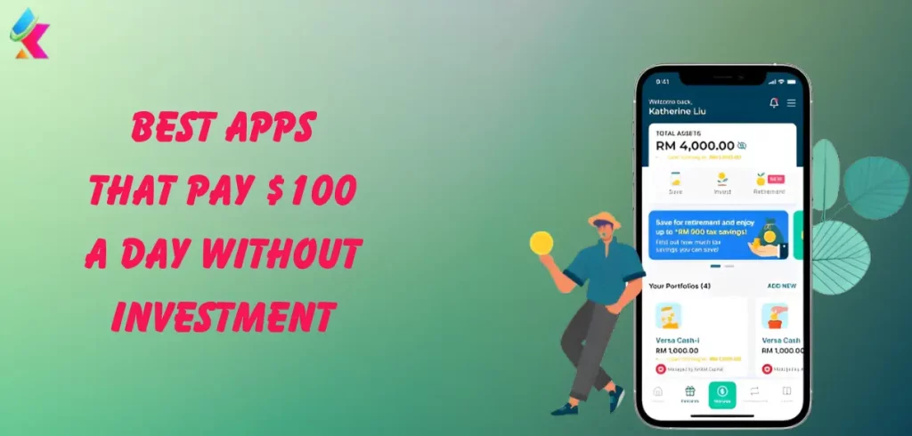 Best Apps That Pay $100 A Day Without Investment