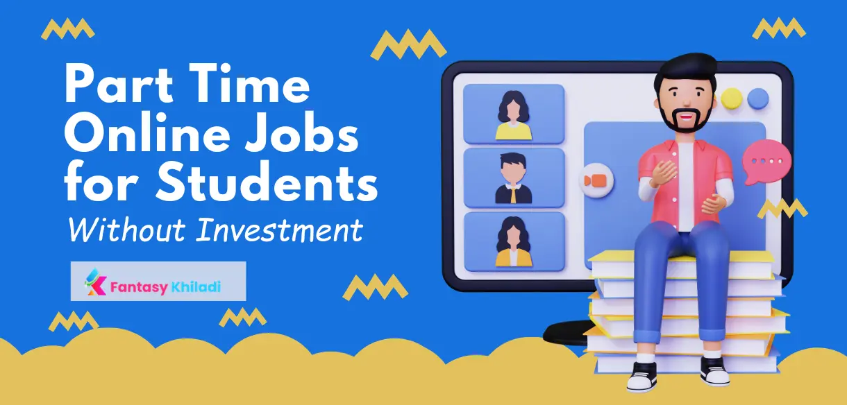 Best Part Time Online Jobs for Students Without Investment (100% Genuine)