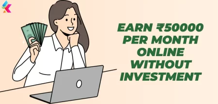 Earn 50000 Rs Per Month Online Without Investment