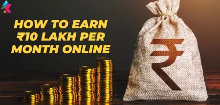 How to Earn 10 Lakh Per Month Online
