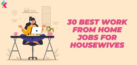 Work From Home Jobs for Housewives