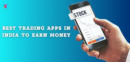 Top 10 Best Trading Apps In India To Earn Money 