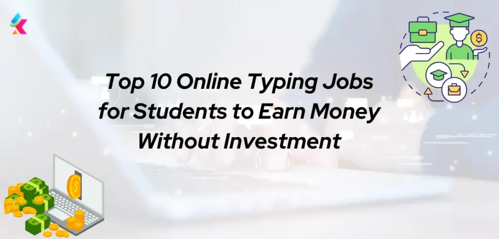 Top 10 Online Typing Jobs for Students to Earn Money Without Investment