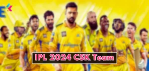 IPL 2024 CSK Team – Released, Retained, and Target Players List, Coaching Staff (Predicted)