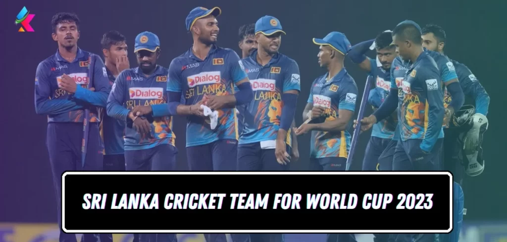 Sri Lanka Cricket Team For World Cup 2023