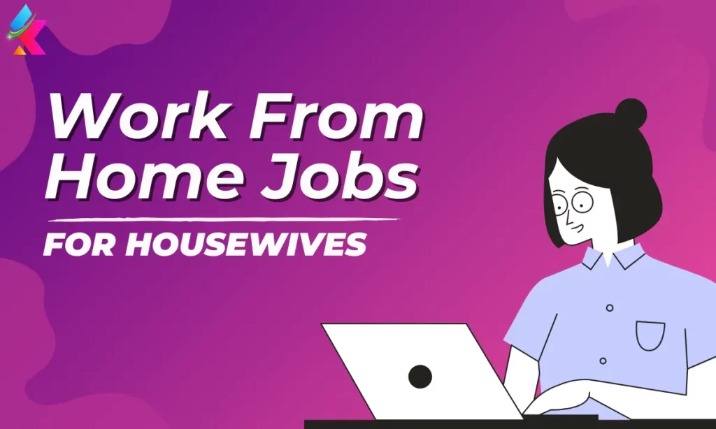 30 Best Work From Home Jobs for Housewives