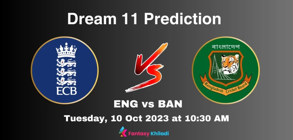 ENG vs BAN dream11 prediction today match