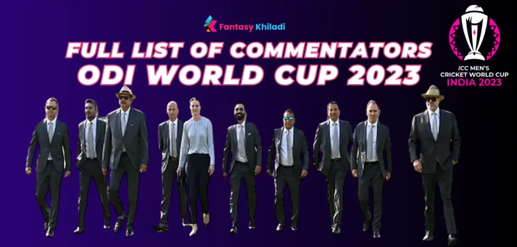 Unveiling the Full List of Commentators for ODI World Cup 2023 By Star Sports India