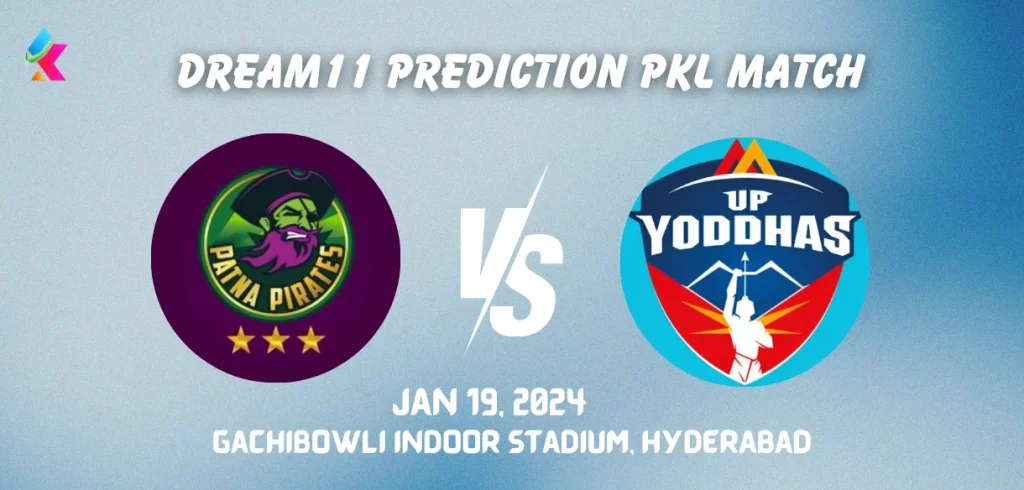 Patna Pirates vs UP Yoddhas Pro Kabaddi League Dream11 Prediction