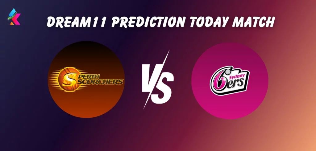 SCO vs SIX Dream11 Prediction Today BBL Match