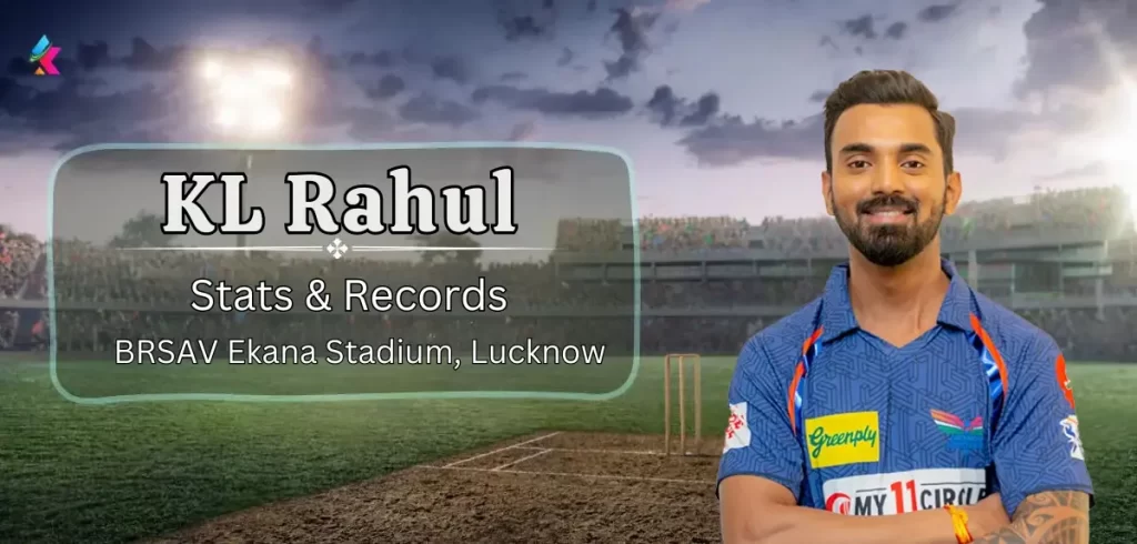 KL Rahul IPL Stats & records in Bharat Ratna Shri Atal Bihari Vajpayee Ekana Cricket Stadium, Lucknow (1)