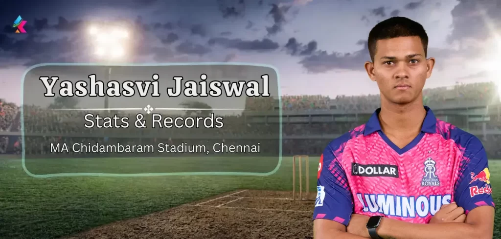 Yashasvi Jaiswal IPL Stats & records in MA Chidambaram Stadium, Chennai