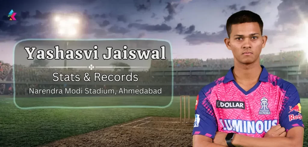 Yashasvi Jaiswal IPL Stats & records in Narendra Modi Stadium, Ahmedabad