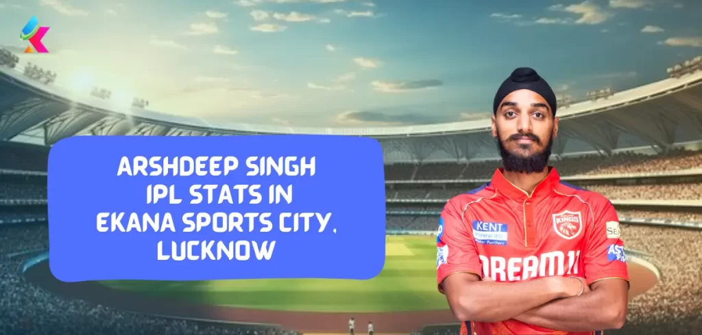 Arshdeep Singh IPL Stats & Records in BRSABV Ekana Stadium, Lucknow