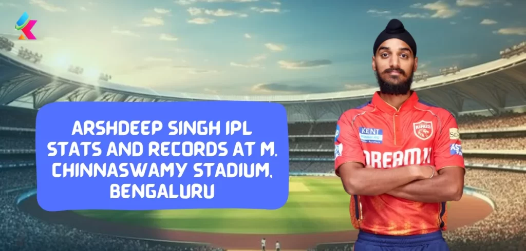 Arshdeep Singh IPL stats and records at M. ChinnaSwamy Stadium, Bengaluru