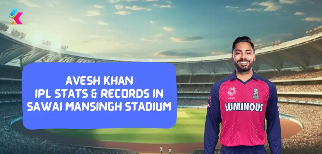 Avesh Khan IPL Stats & Records in Sawai Mansingh Stadium