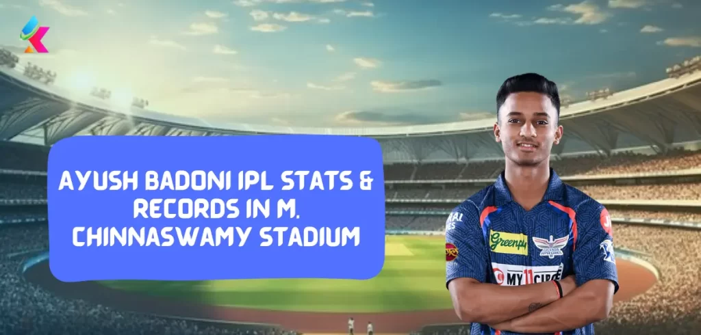 Ayush Badoni IPL stats & Records in M. Chinnaswamy Stadium