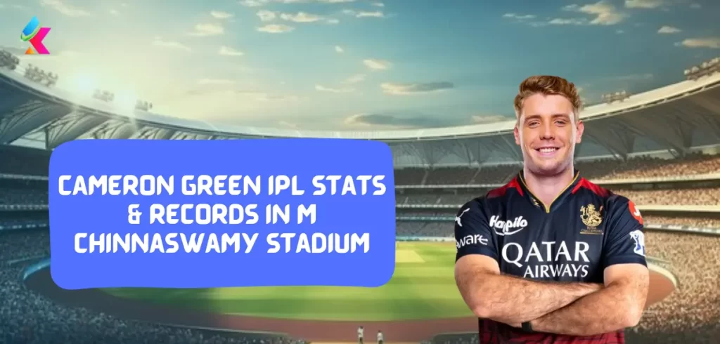 Cameron Green  IPL Stats & Records in M Chinnaswamy Stadium