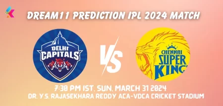 DC vs CSK Dream11 Prediction Today Match