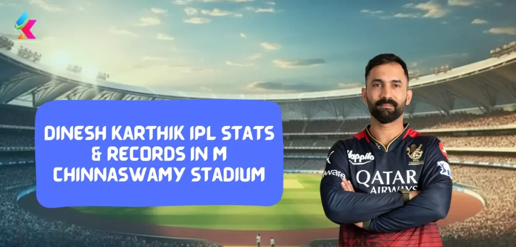 Dinesh Karthik IPL Stats & Records in M Chinnaswamy Stadium