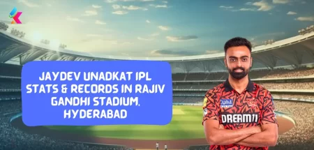 Jaydev Unadkat IPL stats & Records in Rajiv Gandhi Stadium, Hyderabad