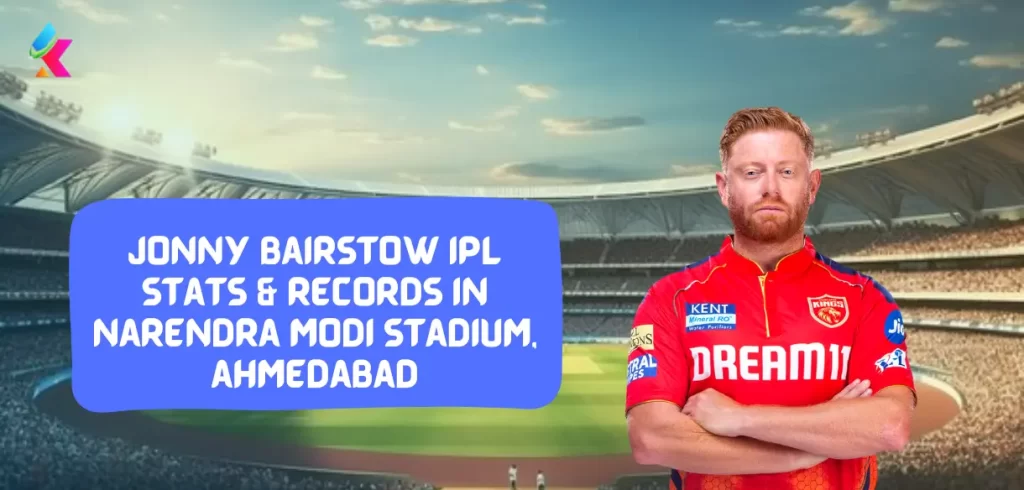 Jonny Bairstow IPL stats & Records in narendra modi stadium, ahmedabad