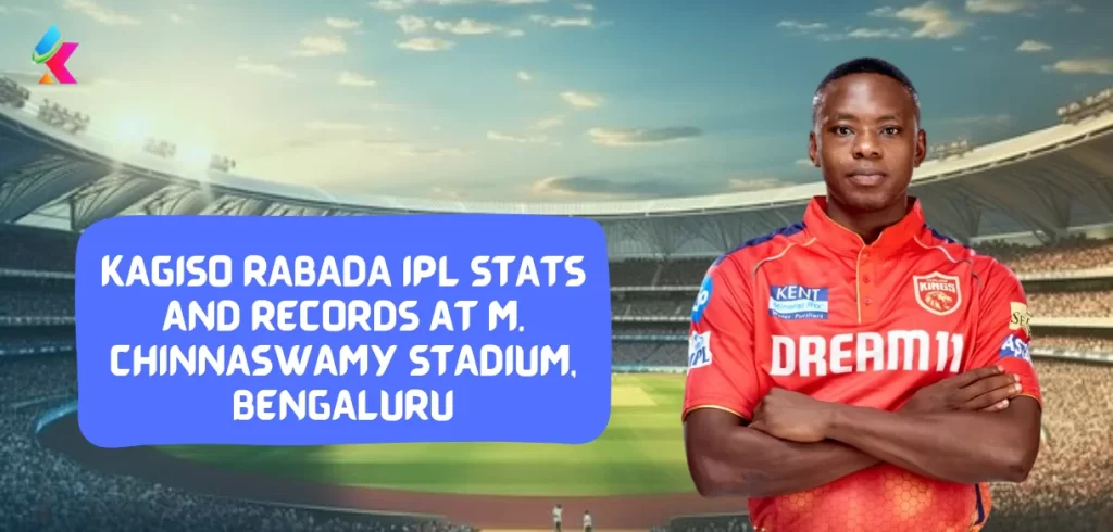 Kagiso Rabada IPL Stats & Records in M Chinnaswamy Stadium, Bengaluru