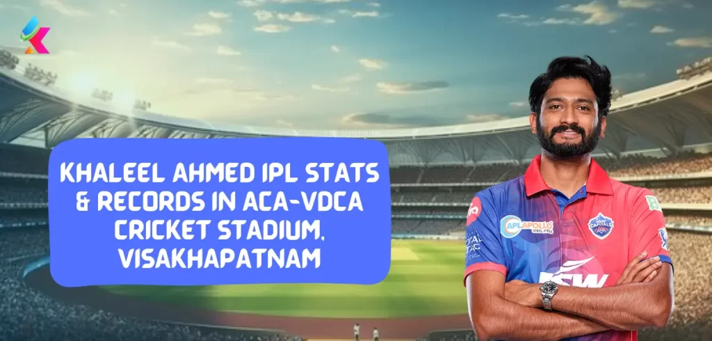 Khaleel Ahmed IPL Stats & Records in ACA-VDCA Cricket Stadium, Visakhapatnam
