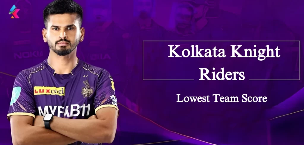 Kolkata Knight Riders Lowest Team Score in IPL