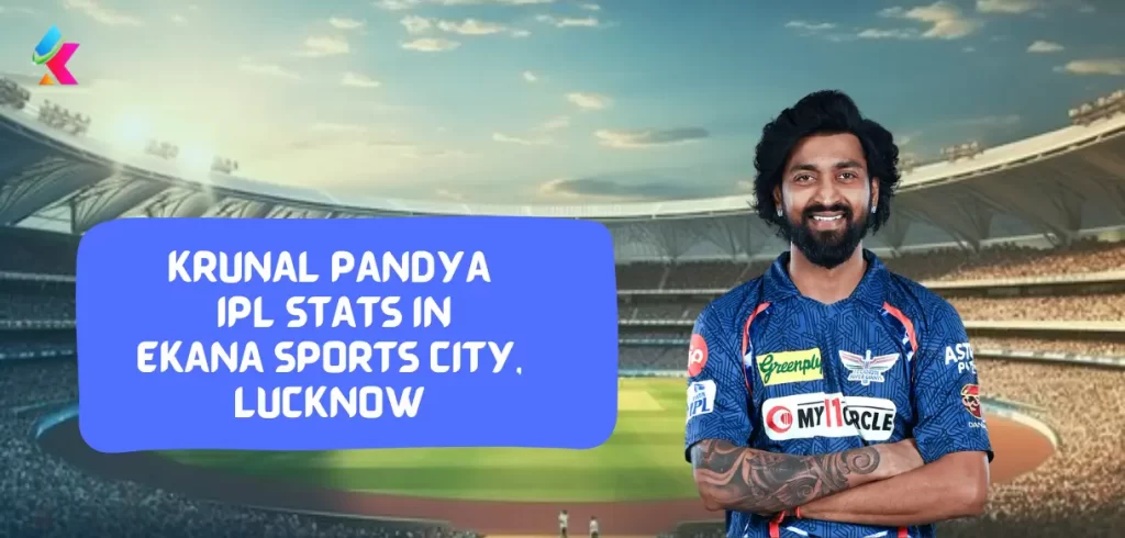 Krunal Pandya IPL Stats & Records in BRSABV Ekana Stadium, Lucknow