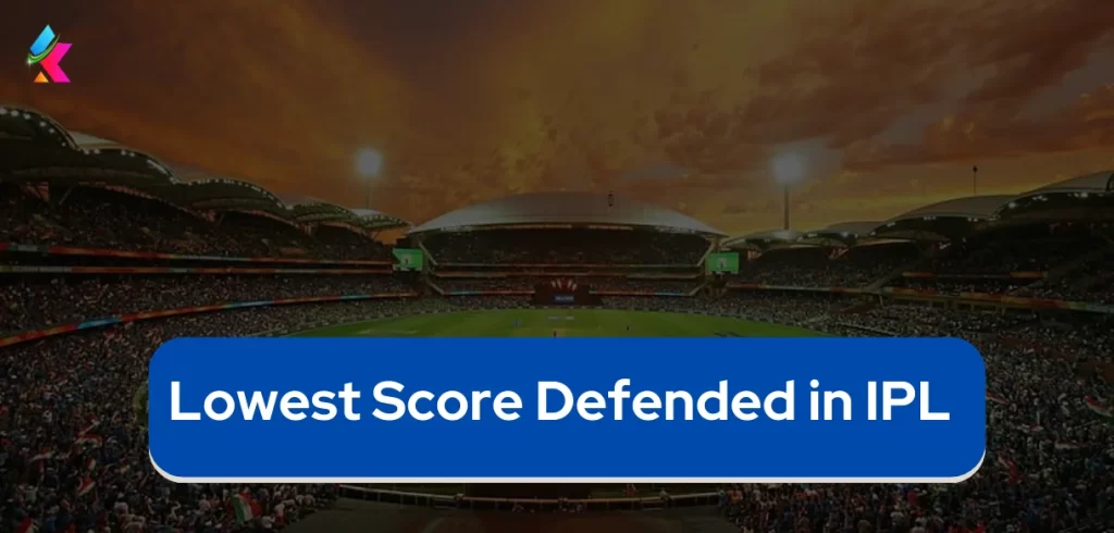 Lowest Score Defended in IPL