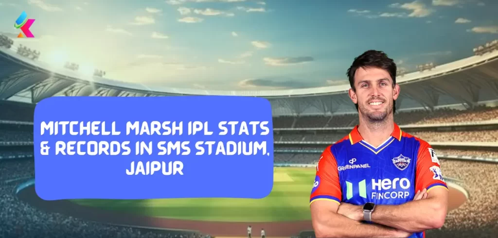 Mitchell Marsh IPL stats & Records in SMS Stadium, Jaipur