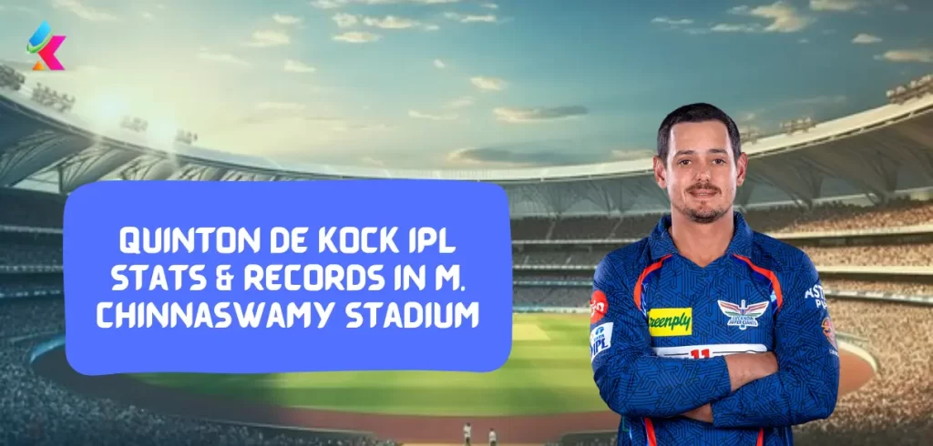 Quinton de kock IPL stats & Records in M. Chinnaswamy Stadium