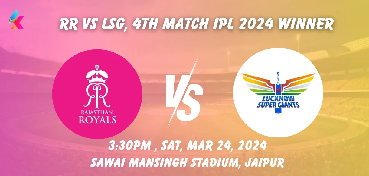 RR vs LSG 4th Match IPL 2024 Win Prediction , Toss Winner Who Will win