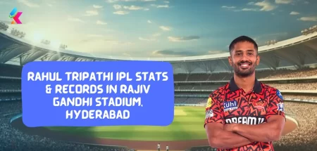 Rahul Tripathi IPL stats & Records in Rajiv Gandhi Stadium, Hyderabad