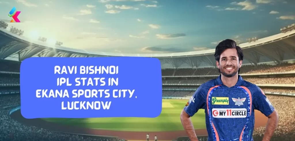 Ravi Bishnoi IPL Stats & Records in BRSABV Ekana Stadium, Lucknow