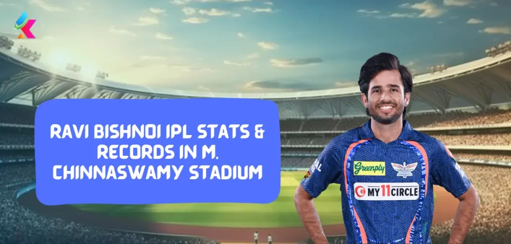 Ravi Bishnoi IPL stats & Records in M. Chinnaswamy Stadium